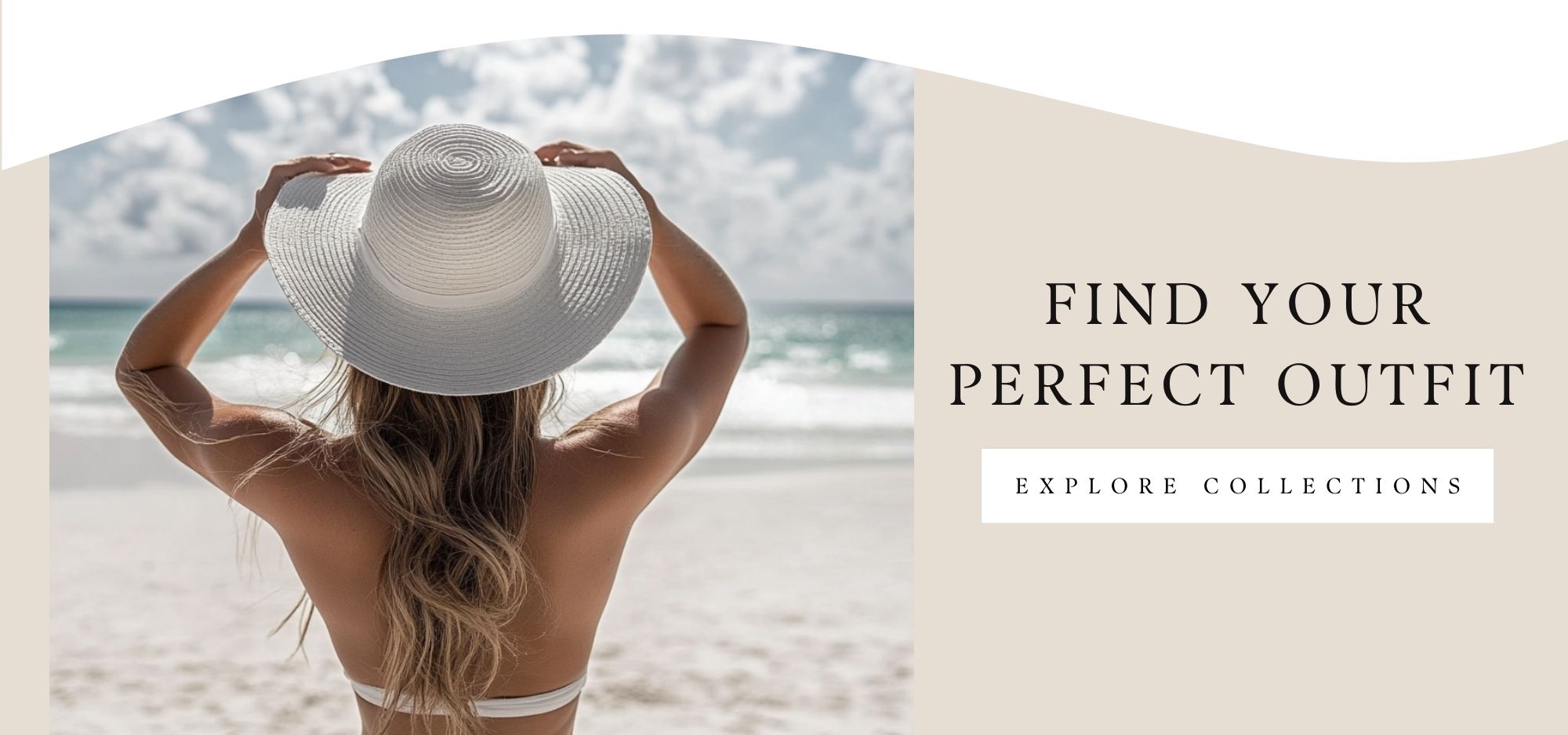 Woman on a beach wearing a white hat with text 'Find Your Perfect Outfit' and 'Explore Collections'.